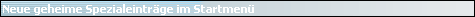Neue geheime Spezialeintr�ge im Startmen�