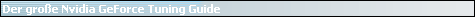 Der gro�e Nvidia GeForce Tuning Guide