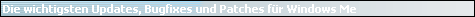 Die wichtigsten Updates, Bugfixes und Patches f�r Windows Me