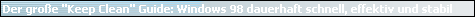 Der gro�e "Keep Clean" Guide: Windows 98 dauerhaft schnell, effektiv und stabil