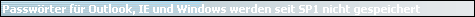 Passw�rter f�r Outlook, IE und Windows werden seit SP1 nicht gespeichert