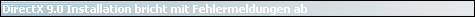 DirectX 9.0 Installation bricht mit Fehlermeldungen ab