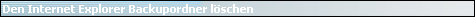 Den Internet Explorer Backupordner l�schen