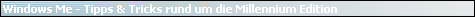 Windows Me - Tipps & Tricks rund um die Millennium Edition