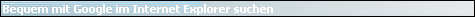 Bequem mit Google im Internet Explorer suchen